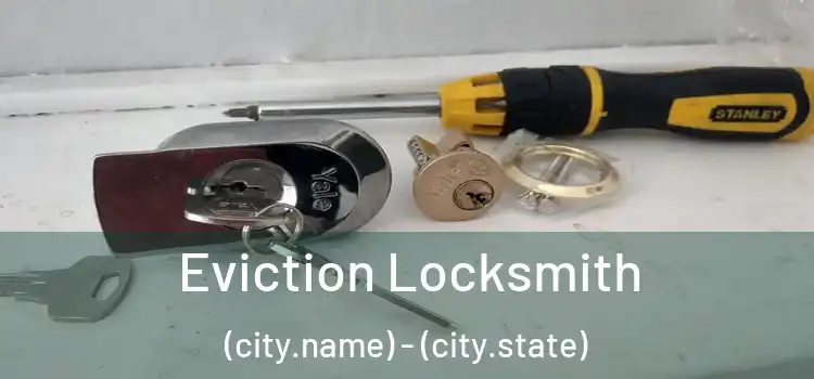  Eviction Locksmith (city.name) - (city.state)
